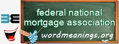 WordMeaning blackboard for federal national mortgage association